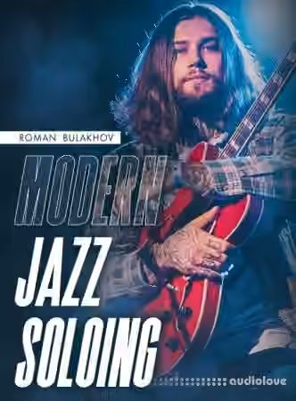 JTC Roman Bulakhov Modern Jazz Soloing [TUTORiAL]