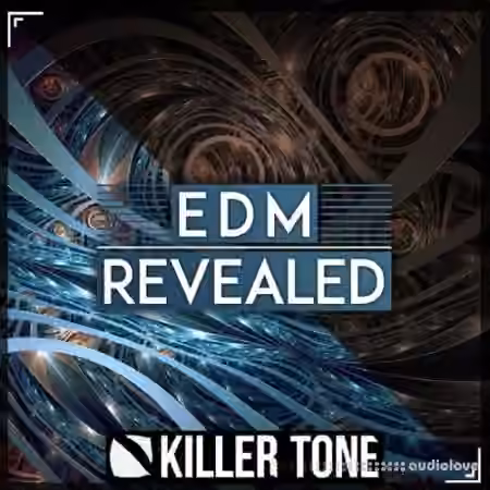 Killer Tone EDM Revealed [WAV, MiDi, Synth Presets]