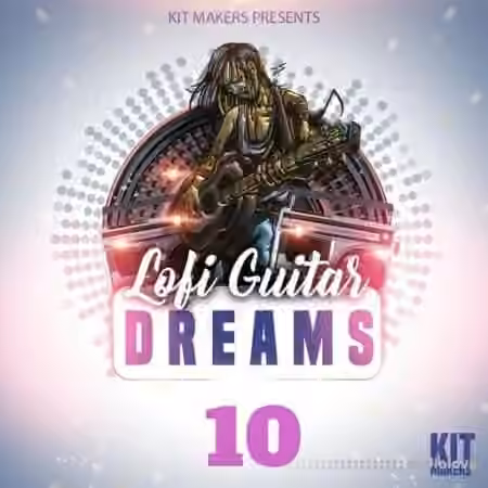 Kit Makers Lofi Guitar Dreams 10 [WAV]