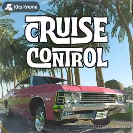 Kits Kreme Audio Cruise Control [WAV, MiDi, Synth Presets]