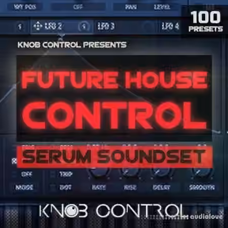 Knob Control Future House Control [Synth Presets]