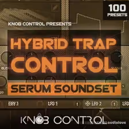 Knob Control Hybrid Trap Control [Synth Presets]