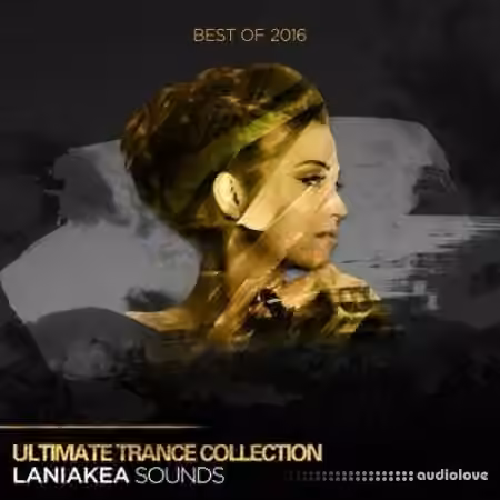 Laniakea Sounds Best Of 2016 Ultimate Trance Collection [WAV]