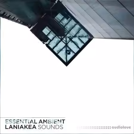 Laniakea Sounds Essential Ambient [WAV, MiDi]