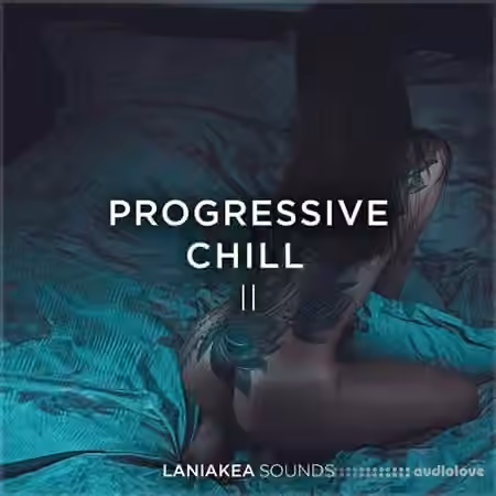 Laniakea Sounds Progressive Chill 2 [WAV]