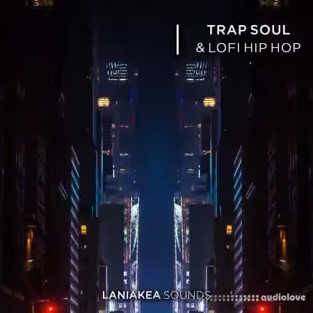 Laniakea Sounds Trap Soul And Lofi Hip Hop [WAV]