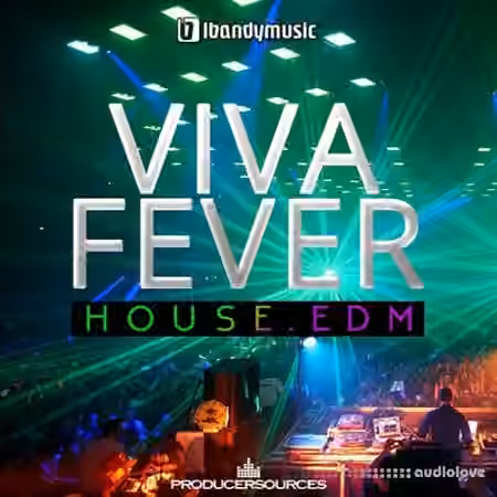 LBandyMusic Viva Fever House EDM [WAV, MiDi, Synth Presets, AiFF]