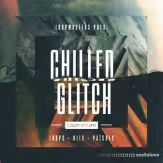 Loopmasters Chilled Glitch [MULTiFORMAT]