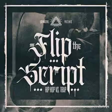 Loopmasters Flip The Script Hip Hop Vs Trap [MULTiFORMAT]