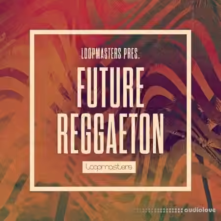 Loopmasters Future Reggaeton [MULTiFORMAT]