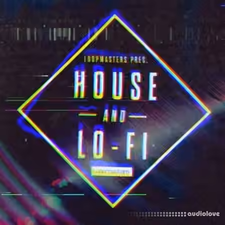 Loopmasters House and LoFi [MULTiFORMAT]