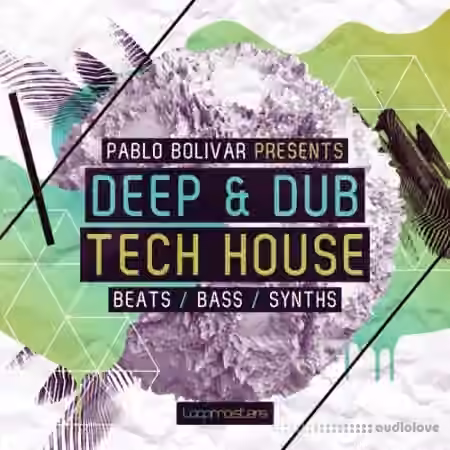 Loopmasters Pablo Bolivar Deep and Dub Tech House [MULTiFORMAT]