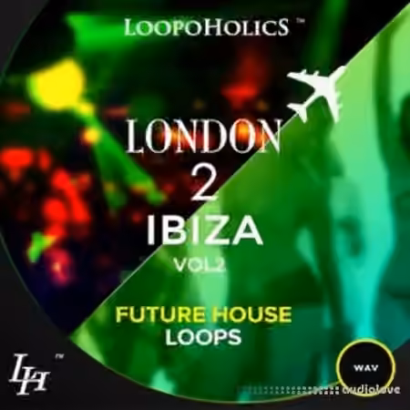 Loopoholics London 2 Ibiza Vol.2 Future House Loops [WAV]