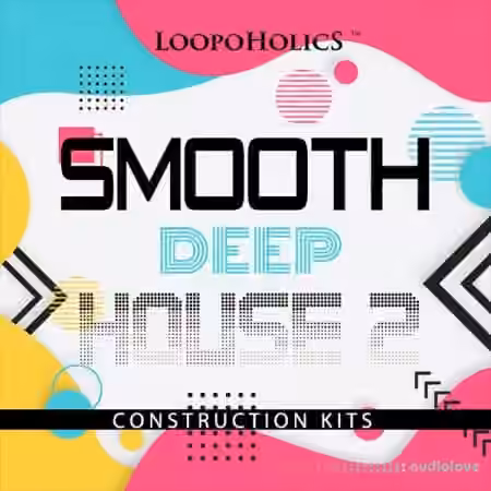 Loopoholics Smooth Deep House 2 Construction Kits [WAV, MiDi]