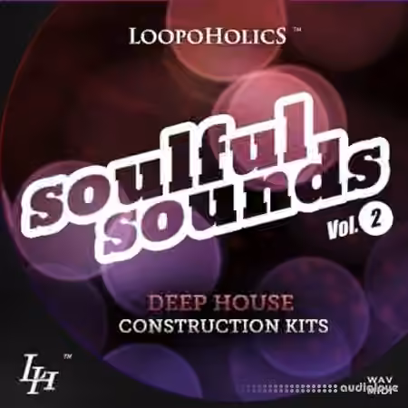 Loopoholics Soulful Sounds Vol.2 Deep House [WAV, MiDi]