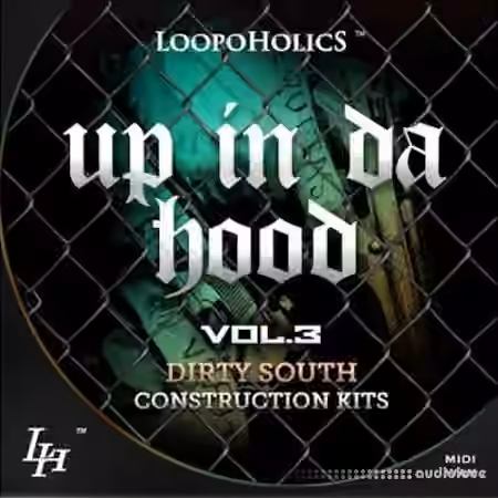 Loopoholics Up In Da Hood Vol.3 Dirty South Construction Kits [WAV, MiDi]