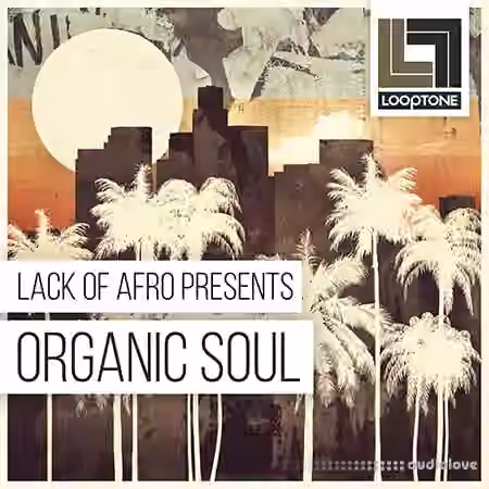 Looptone Lack Of Afro Presents Organic Soul [WAV]