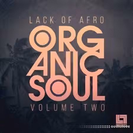Looptone Lack Of Afro Presents Organic Soul Vol.2 [WAV]