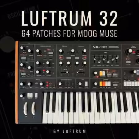 Luftrum 32 Moog Muse Presets [Synth Presets]