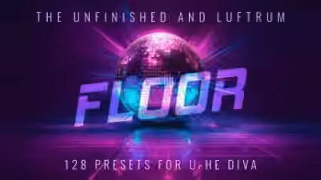 Luftrum and The Unfinished Floor v1.0.2 [Synth Presets]