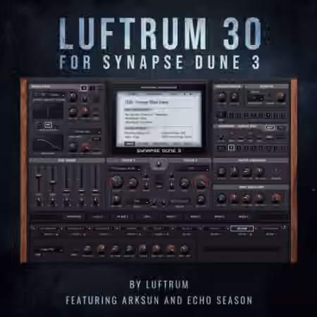 Luftrum Sound Design Luftrum 30 for Dune 3 [Synth Presets]