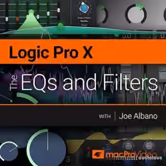 MacProVideo Logic Pro X 201 The EQs and Filters [TUTORiAL]