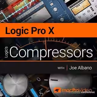 MacProVideo Logic Pro X 203 Logics Compressors [TUTORiAL]