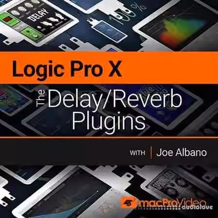 MacProVideo Logic Pro X 206 The Delay/Reverb Plugins [TUTORiAL]