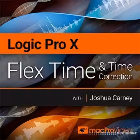 MacProVideo Logic Pro X 302 Flex Time and Time Correction [TUTORiAL]