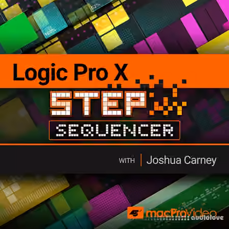 MacProVideo Logic Pro X 305 The Step Sequencer [TUTORiAL]