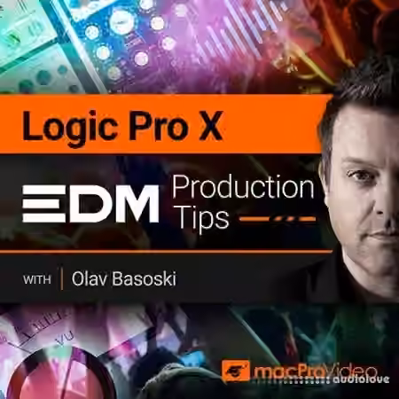 MacProVideo Logic Pro X 402 EDM Production Tips [TUTORiAL]