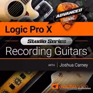 MacProVideo Logic Pro X 501 Studio Series Recording Guitars [TUTORiAL]