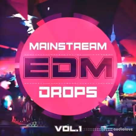 Mainstream Sounds Mainstream EDM Drops Vol.1 [WAV, MiDi]