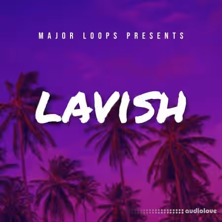 Major Loops Presents Lavish [WAV]