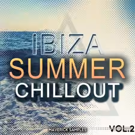 Maverick Samples Ibiza Summer Chillout Vol.2 [WAV, MiDi, AiFF]