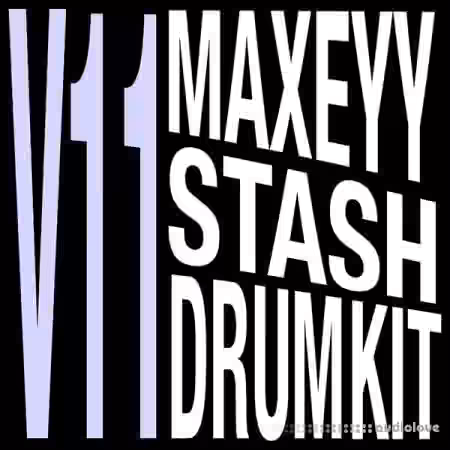 Maxeyy Kits Maxeyy Stash V11 Drum Kit [WAV, MiDi]