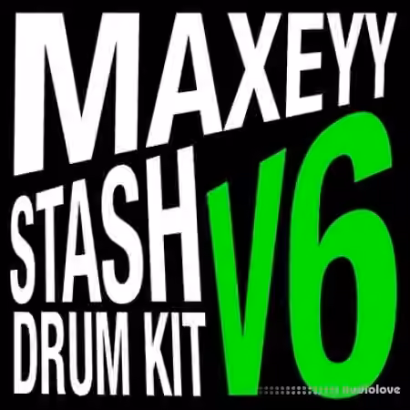 Maxeyy Stash V6 Drum Kit [WAV]