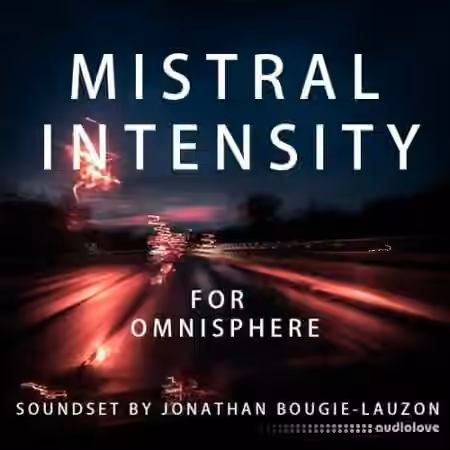 Mistral Unizion Music Mistral Intensity by Jonathan Bougie-Lauzon v1.4 [Synth Presets]