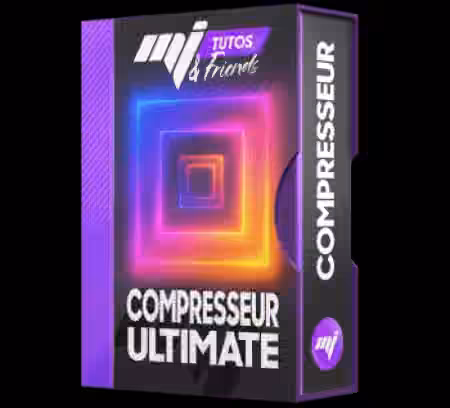 MJ Tutoriels COMPRESSEUR ULTIMATE FRENCH [TUTORiAL]