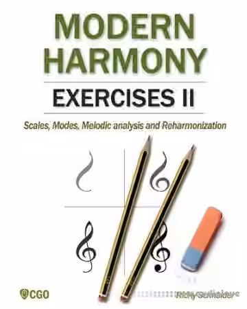 MODERN HARMONY EXERCISES II: Scales, Modes, Melodic analysis and Reharmonization (Harmony in Modern Music)