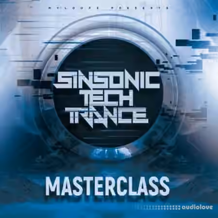 Myloops SinSonic Tech Trance Masterclass [TUTORiAL]