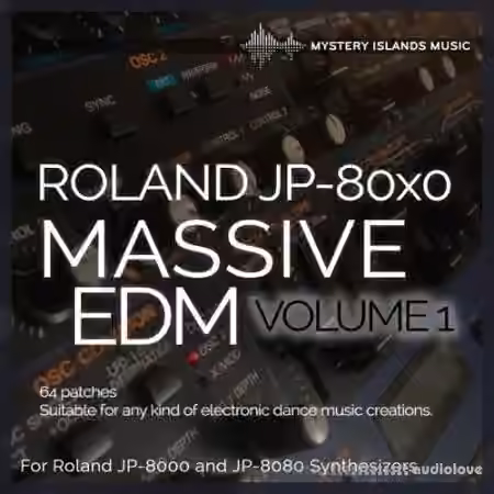 Mystery Islands JP-80×0 Massive EDM volume 1 [Synth Presets]
