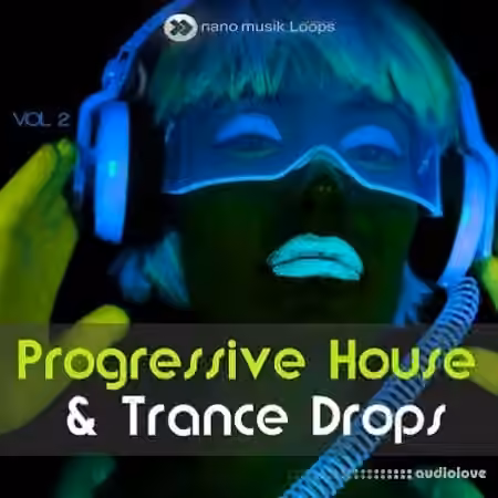 Nano Musik Loops Progressive House Trance Drops Vol.2 [WAV, MiDi]