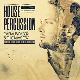 Organic Loops House Percussion Rasmus Faber and Thomas Eby [MULTiFORMAT]
