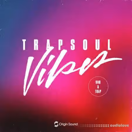 Origin Sound TRAPSOUL VIBES [WAV, Synth Presets]