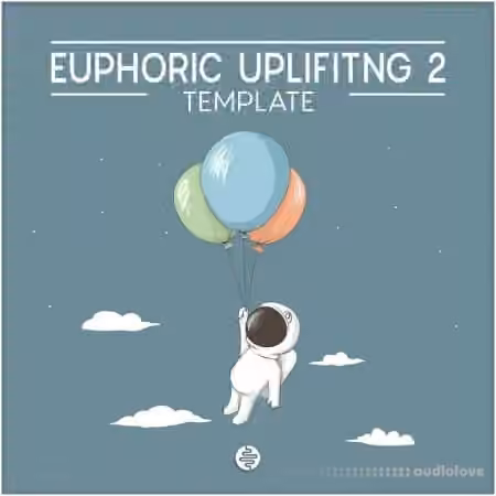 OST Audio Euphoric Uplifting 2 [DAW Templates]