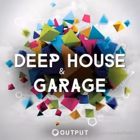 Output Deep House and Garage [WAV, Synth Presets]