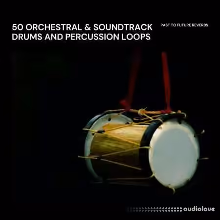 PastToFutureReverbs 50 Orchestral Soundtrack Drums And Percussion Loops! [WAV]
