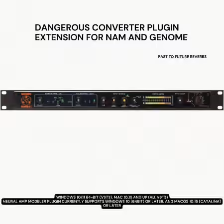 PastToFutureReverbs Dangerous Converter Plugin Extension For NAM and GENOME [Plugins Presets]