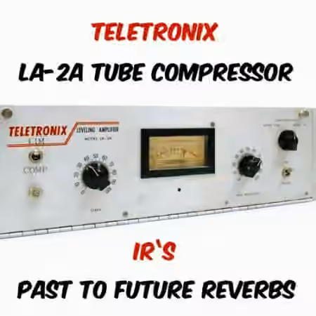 PastToFutureReverbs LA-2A Tube Compressor IR's!